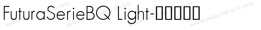 FuturaSerieBQ Light字体转换